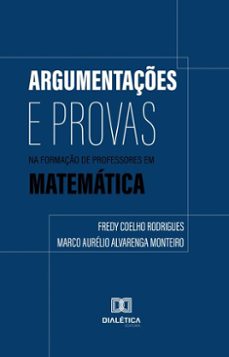 argumentaçes e provas na formaço de professores em matematica (ebook)-fredy coelho rodrigues-marco aurélio alvarenga monteiro-9786527053408