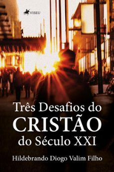 tres desafios do cristo do seculo xxi (ebook)-hildebrando diogo valim filho-9786528030408