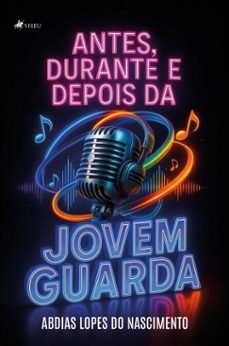 antes, durante e depois da jovem guarda (ebook)-abdias lopes do nascimento-9786528036608