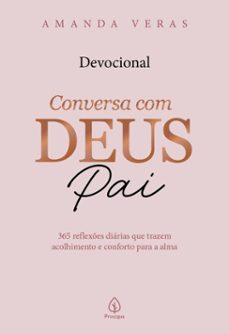 conversa com deus pai: 365 reflexes diarias que trazem acolhimento e conforto para a alma (ebook)-amanda veras-9786550971908