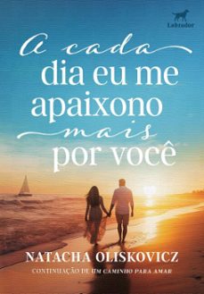 a cada dia eu me apaixono mais por voce (ebook)-natacha oliskovicz-9786556254708
