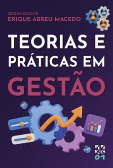 teorias e praticas em gesto (ebook)-erique abreu macedo-9786556756608