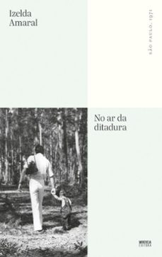 no ar da ditadura (ebook)-izelda amaral-9786586638608