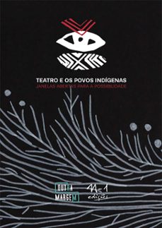 teatro e os povos indigenas (ebook)-naine terena e andreia duarte-joão paulo barreto yepamahsã-luiz davi vieira gonçalves-9786586941708