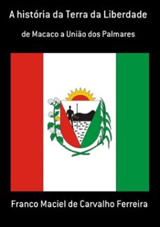 a historia da terra da liberdade (ebook)-franco maciel de carvalho ferreira-9786590173508