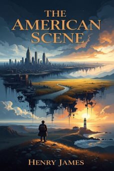 the american scene (ebook)-henry james-9786726557608
