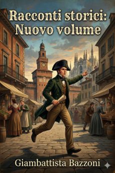 racconti storici - nuovo volume (ebook)-giambattista bazzoni-9786726574308