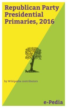 e-pedia: republican party presidential primaries, 2016 (ebook)-9788026859208