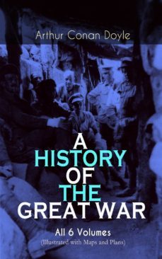 a history of the great war - all 6 volumes (illustrated with maps and plans) (ebook)-9788026877608