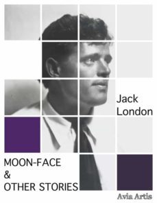 moon-face &amp; other stories (ebook)-jack london-9788382265408