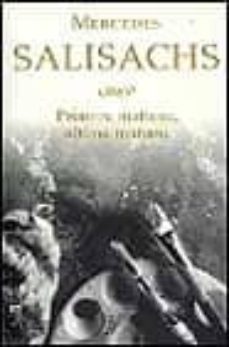 primera mañana, ultima mañana-mercedes salisachs-9788401414008