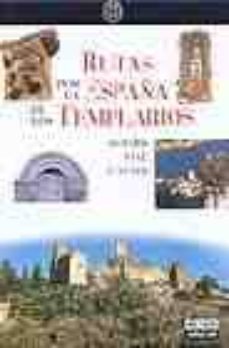 rutas por la españa de los templarios: historia, viaje, leyenda-9788403500808