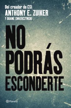 no podras esconderte-anthony e. zuiker-duane swierczynski-9788408004608