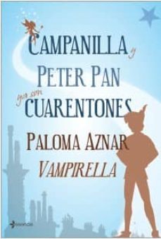 campanilla y peter pan ya son cuarentones-paloma aznar-9788408089308