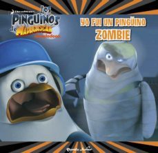 pingüinos de madagascar. yo fui un pinguino zombie-9788408150008