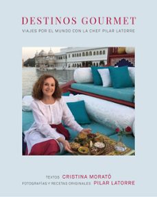 destinos gourmet. vijes por el mundo con la chef pilar latorre-9788408235408