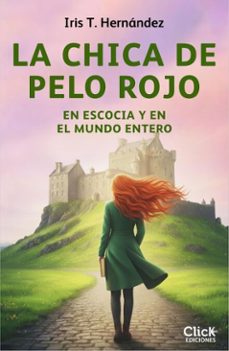 la chica de pelo rojo en escocia y en el mundo entero (ebook)-iris t. hernández-9788408320708