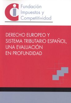derecho europeo y sistema tributario español,una evaluacion en profundidad-9788409540808