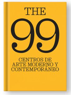 the 99 centros de arte moderno y contemporaneo.-ianko lopez-9788410024908