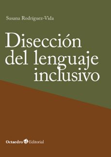 diseccion del lenguaje inclusivo-susana rodriguez-vida-9788410054608