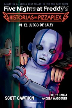five nights at freddy's. historias del pizzaplex 1 - el juego de lally-9788410096608