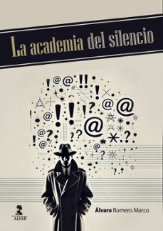 la academia del silencio-alvaro romero marco-9788410286108