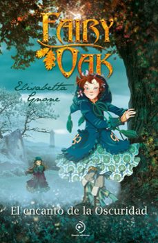 fairy oak 2. el encanto de la oscuridad-elisabetta gnone-miguel garcia-9788410346208