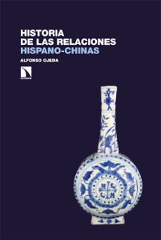 historia de las relaciones hispano-chinas (ebook)-alfonso ojeda-9788410673908