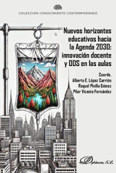 nuevos horizontes educativos hacia la agenda 2030. innovacion docente y ods en las aulas. (ebook)-alberto e. lópez-9788410703308