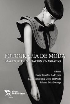 fotografía de moda: imagen, representación y narrativa-doris treviños rodriguez-maria villanueva cobo del prado-9788410818408