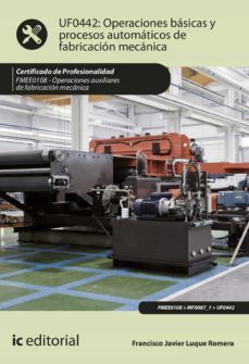operaciones basicas y procesos automaticos de fabricacion mecanica. fmee0108 (ebook)-francisco javier luque romera-9788411032308