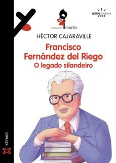 francisco fernandez del riego. o legado silandeiro (ebook)-hector cajaraville-9788411102308