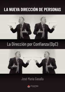 la nueva direccion de personas: la direccion por confianza (dpc)-9788411283908
