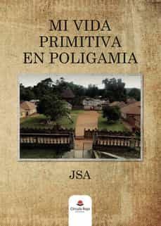mi vida primitiva en poligamia-9788411372008
