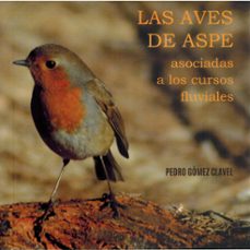 las aves de aspe asociadas a los cursos fluviales-pedro gomez clavel-9788411460408
