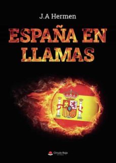 españa en llamas-j. a. hermen-9788411593908