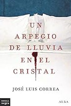 un arpegio de lluvia en el cristal (serie ricardo blanco 14)-jose luis correa-9788411780308