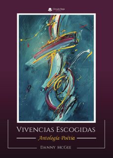 vivencias escogidas. antologia poetica-danny mcgee-9788411892308