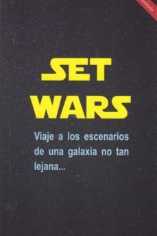 set wars: viaje a los escenarios de una galaxia no tan lejana-jaume palau-9788412009408