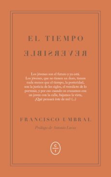 el tiempo reversible (ebook)-francisco umbral-9788412039108