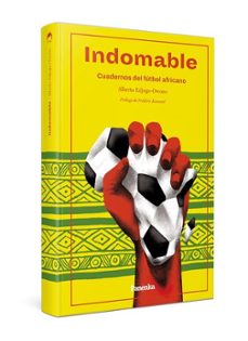 indomable: cuadernos del futbol africano-alberto edjogo owono-9788412073508