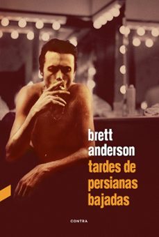 tardes de persianas bajadas-brett anderson-9788412074208