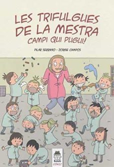 les trifulgues de la mestra. campi qui pugui!-pilar serrano burgos-9788412184808
