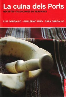 la cuina dels ports. receptes valencianes de muntanya-luis gargallo-9788412226508