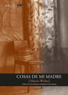 cosas de mi madre-marcin wicha-9788412232608