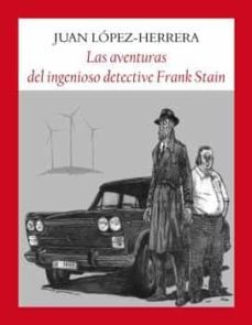 las aventuras del ingenioso detective frank stain-juan lopez herrera sanchez-9788412237108