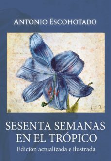 sesenta semanas en el tropico-antonio escohotado-9788412297508