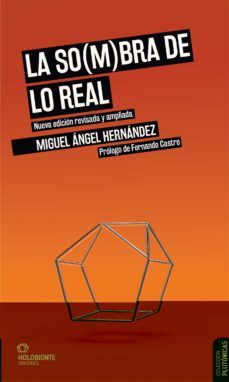 la so(m)bra de lo real-miguel angel hernandez-9788412317008