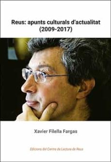 reus: apunts culturals dactualitat (2009-2017)-xavier filella fargas-9788412459708