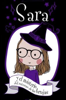 sara y el misterio del retorno de las brujas (sara 5)-9788412501308